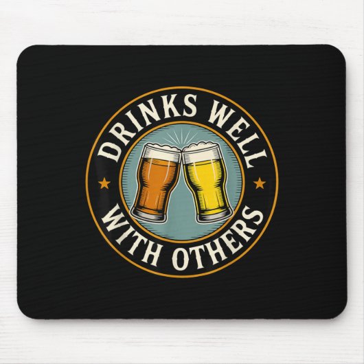 Drinks Well With Others Drinking Gift Mousepad (Vorne)