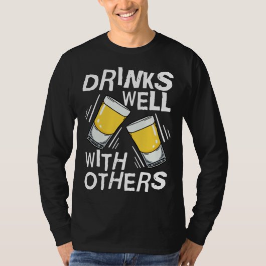 Drinks Well With Others  Tequila Alcohol Drink T-Shirt (Vorderseite)