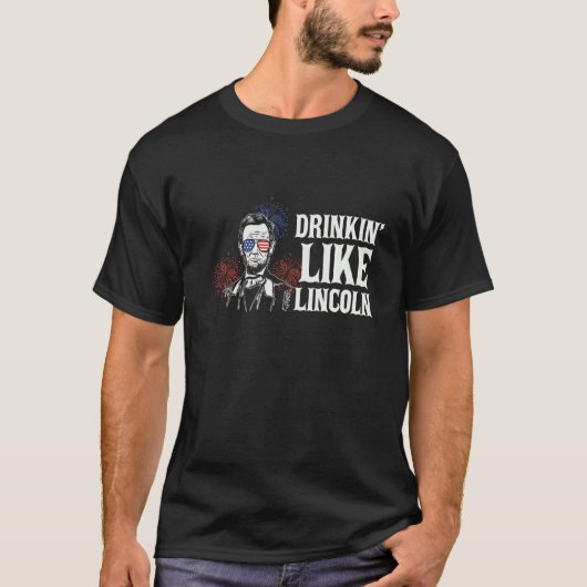 Drinks wie Lincoln American Flag 4. Juli Ab T-Shirt (Vorderseite)