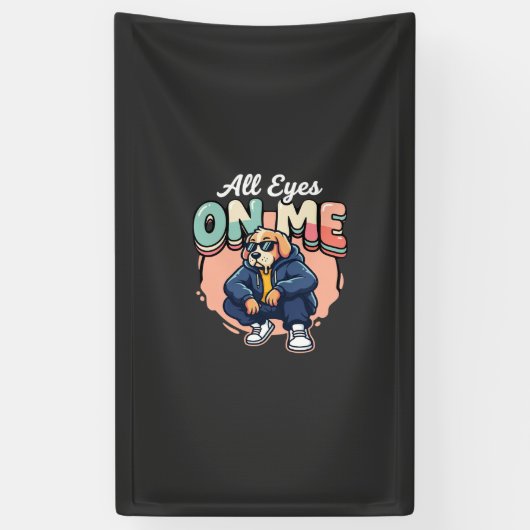 Drip Dog All Eyes On Me Banner (Vertikal)