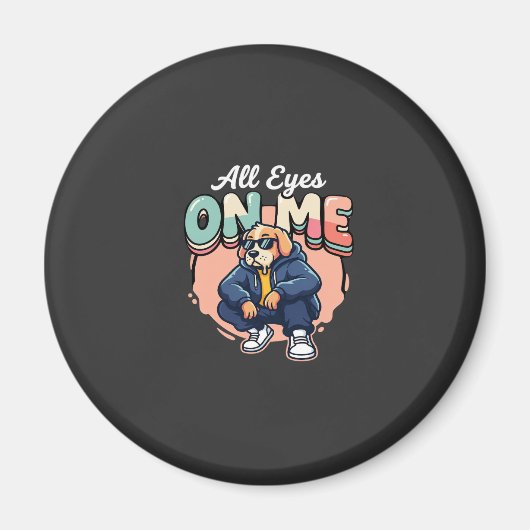 Drip Dog All Eyes On Me Magnet (Vorne)