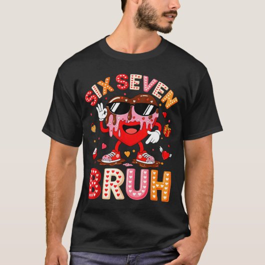 Drip Heart 67 Valentine Bruh Six Seven Meme 6 7 Ki T-Shirt (Vorderseite)