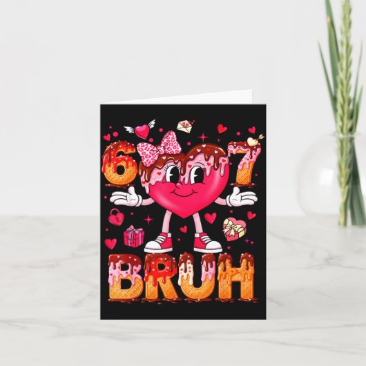 Drip Ice Cream Heart 67 Valentines Bruh Six Seven Karte (Vorderseite)