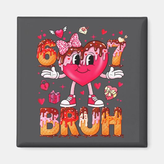 Drip Ice Cream Heart 67 Valentines Bruh Six Seven Magnet (Vorne)