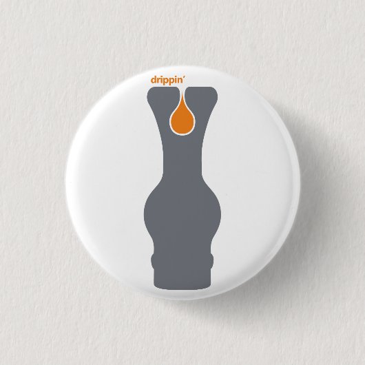 Drippin Button (Vorderseite)