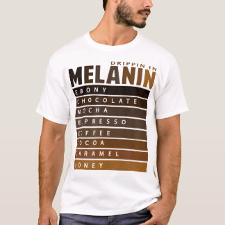 Drippin in Melanin Schwarzer Stolz T-Shirt