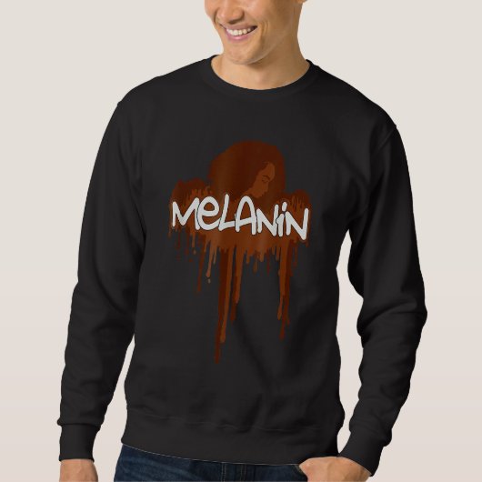 Drippin Melanin Black History Month BLM Melanin Pr Sweatshirt (Vorderseite)