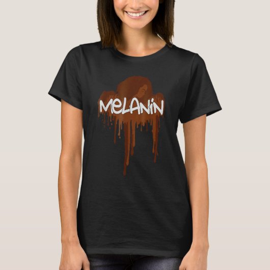 Drippin Melanin Black History Month BLM Melanin Pr T-Shirt (Vorderseite)
