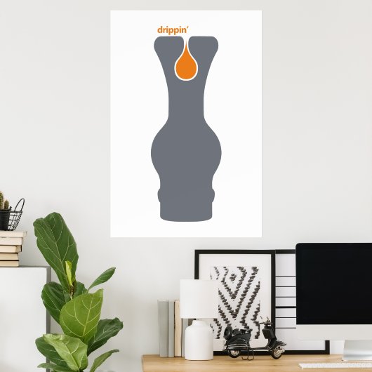 Drippin Poster (Heimbüro)