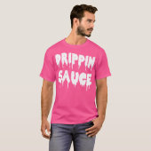 Drippin Sauce T Shirt für Hip Hop Liebhaber Rap Dr (Vorne ganz)