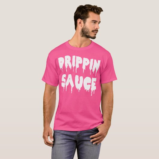 Drippin Sauce T Shirt für Hip Hop Liebhaber Rap Dr (Vorne ganz)