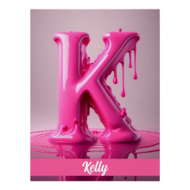 Dripping Pink Letter K - Customizable Name Poster
