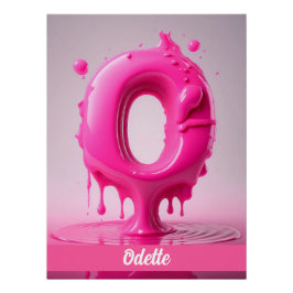 Dripping Pink Letter O - Customizable Name Poster