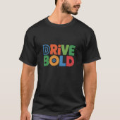 Drive Bold T - Shirt Power for Men Style (Vorderseite)