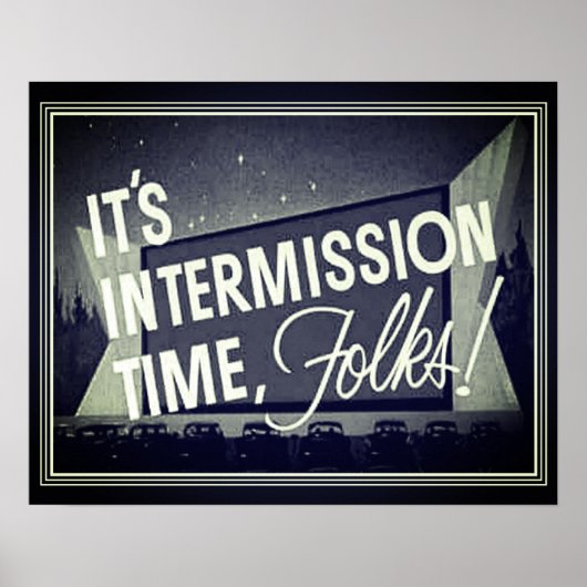 Drive-In-Film "It's Intermission Time Folks" Poster (Vorne)