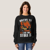 Drive It Like You Stole It For Golfers Sweatshirt (Vorne ganz)