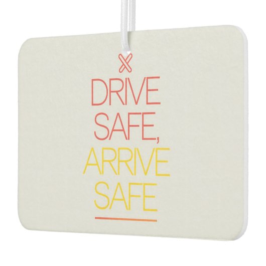 "Drive Safe, Anreise sicher" Inspirierend Auto Autolufterfrischer (Links)