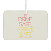 "Drive Safe, Anreise sicher" Inspirierend Auto Autolufterfrischer (Vorderseite)