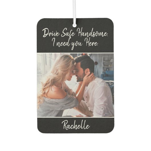 Drive Safe Gift für Ehemann oder Freund Autolufterfrischer (Vorderseite)