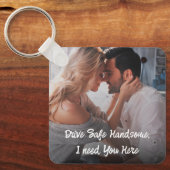 Drive Safe Gift to Husband Boyfriend Foto Schlüsselanhänger (Vorderseite)