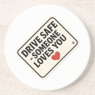 Drive Safe - Jemand Lieben, die Sie aufklebern, Getränkeuntersetzer