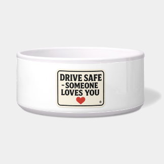 Drive Safe - Jemand Lieben, die Sie aufklebern, Napf