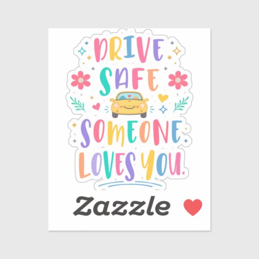 Drive safe someone loves you aufkleber (Blatt)