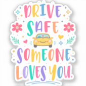 Drive safe someone loves you aufkleber (Vorderseite)