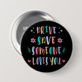 Drive safe someone loves you button (Vorne & Hinten)