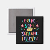 Drive safe someone loves you magnet (Vorderseite/Rückseite)