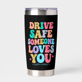 Drive safe someone loves you thermobecher