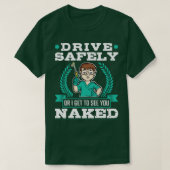 Drive Safely Sarcasm Ambulance Paramedic EMT T-Shirt (Design vorne)