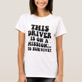 Driver, car meme, drivers, car, bumper T-Shirt (Vorderseite)