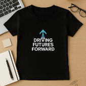 "Driving Futures Forward Teacher Shirt"; Educator T-Shirt