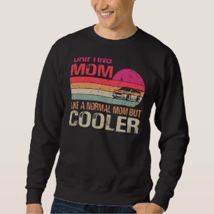 Driving Mama wie eine normale Mama, aber Cooler Au Sweatshirt