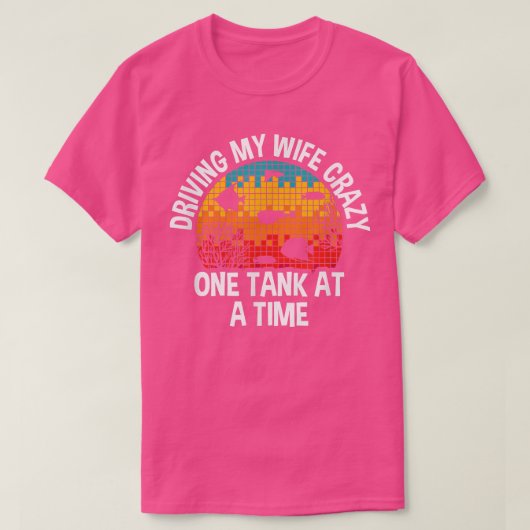 Driving My Wife Crazy One Tank At A Time, Fishkeep (Design vorne)