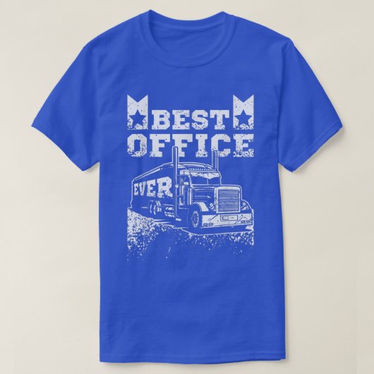 Driving trucks best office ever T-Shirt (Design vorne)