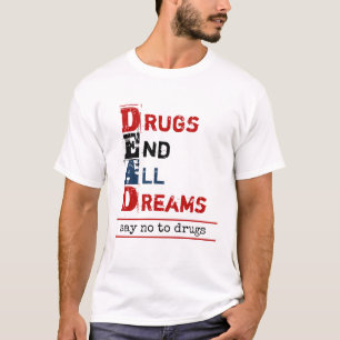 Drogen beenden alle Träume Tod Akronym Anti-Droge T-Shirt