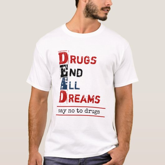 Drogen beenden alle Träume Tod Akronym Anti Drogen T-Shirt (Vorderseite)