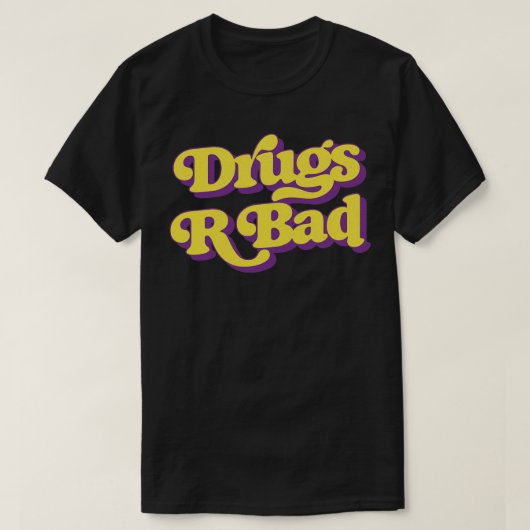 Drogen R Schlecht T-Shirt (Design vorne)