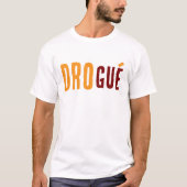 drogen T-Shirt (Vorderseite)