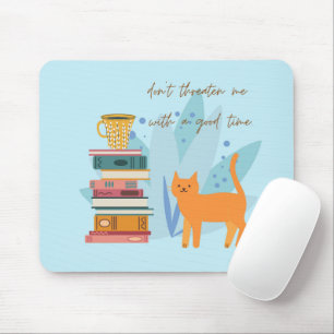 Drohe mir nicht mit einer guten Zeit Lustig Mousepad