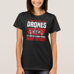 Drohne Es ist ok, wenn Sie Drones RC Quadcopt nich T-Shirt