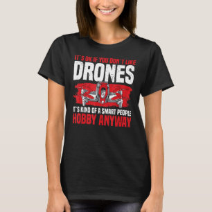 Drohne Es ist OK, wenn Sie Drones Rc Quadcopt nich T-Shirt