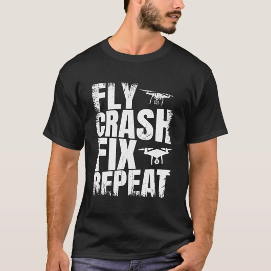 Drohne Fly Crash Fix Wiederholung T-Shirt (Vorderseite)