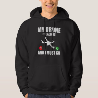 Drohne   Meine Drohne Ruft Und Ich Muss Zu Drohnen Hoodie