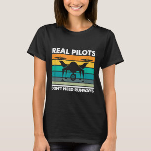 Drohne Real Piloten brauchen keine Runways T-Shirt