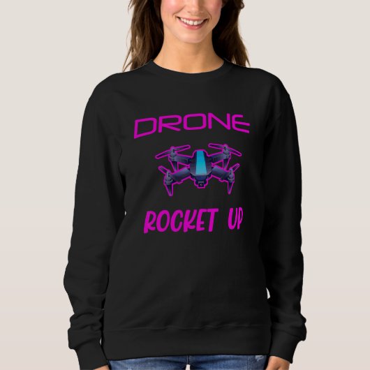 Drohne Rocket Up Quadcopter Dron Drone Pilot Uav Sweatshirt (Vorderseite)