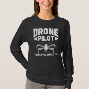 Drohnen Drohnenpilot Wenn ich mich ducke, sollten T-Shirt
