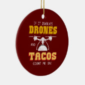 Drohnen und Tacos zählen mich Keramik Ornament (Rechts)